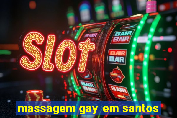 massagem gay em santos